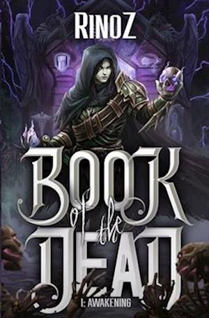 Book of the Dead: Awakening: A LitRPG Adventure