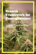 Growth Framework for Cannapreneurs: Immutable Tenets for Unrivaled Market Success 