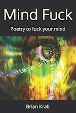 Mind Fuck: Poetry 