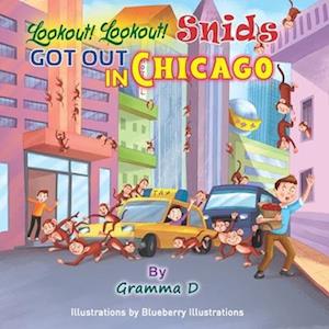 Lookout! Lookout! Snids Got Out in Chicago