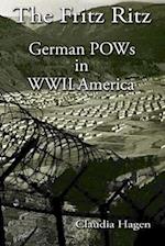 The Fritz Ritz German POWs in WWII America 