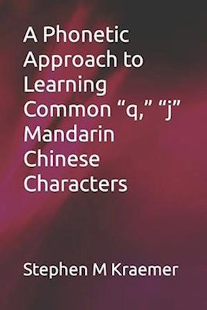 A Phonetic Approach to Learning Common "q," "j" Mandarin Chinese Characters