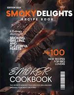 Smoky Delights: A Culinary Journey of Smoking, Grilling, and Flavorful Feasts 