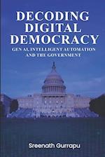 DECODING DIGITAL DEMOCRACY: Intelligent Automation, Gen AI and Public Sector 