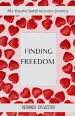 Finding Freedom : My Trauma Bond Recovery Journey 