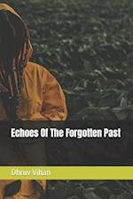 Echoes Of The Forgotten Past 