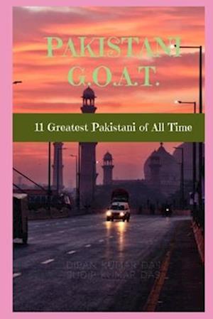 PAKISTANI G.O.A.T.: 11 greatest Pakistani of all time