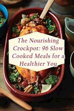 The Nourishing Crockpot: 96 Slow Cooked Meals for a Healthier You 