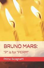 BRUNO MARS: "P" is for "PERM" 