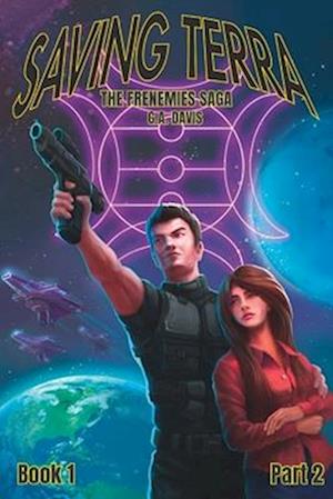 Saving Terra, Part II: Book 1 of the Frenemies Saga