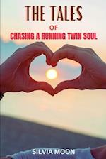 The Tales of Chasing a Running Twin Soul 