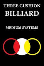 THREE CUSHION BILLIARDS: MEDIUM SYSTEMS 