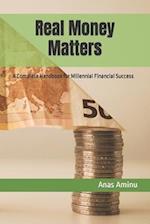 Real Money Matters: A Complete Handbook for Millennial Financial Success 