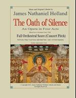 The Oath of Silence: An Opera in Four Acts, Full Orchestral Score (Concert Pitch) 