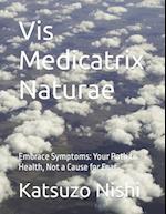 Vis Medicatrix Naturae: Embrace Symptoms: Your Path to Health, Not a Cause for Fear 