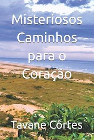 Misteriosos Caminhos para o Coração