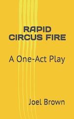 Rapid Circus Fire: A One-Act Play 