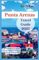 Punta Arenas Travel Guide 2023: A Definitive Guide on Where to Go and Things to Do in Chile 