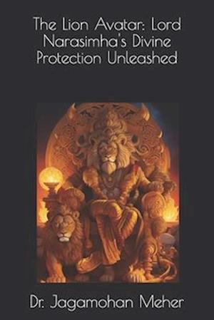 The Lion Avatar: Lord Narasimha's Divine Protection Unleashed