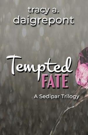 Tempted Fate : A Sedipar Trilogy