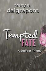 Tempted Fate : A Sedipar Trilogy 