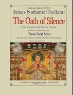 The Oath of Silence: An Opera in Four Acts, Piano Vocal Score 