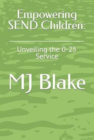 Empowering SEND Children:: Unveiling the 0-25 Service