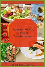 Delicious Diet Transformation: Indulge in Health, Taste in Transformation 