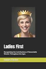 Ladies First: Recognizing the Contributions of Remarkable Women Throughout the Ages 