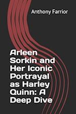 Arleen Sorkin and Her Iconic Portrayal as Harley Quinn: A Deep Dive 
