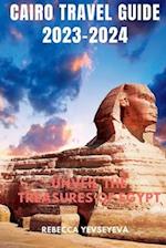 Cairo Travel Guide 2023-2024: Unveil the Treasures of Egypt 