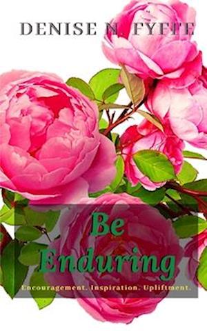 Be Enduring