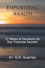 EMPOWERING WEALTH: 52 Weeks of Devotions for Your Financial Success! 