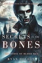 Secrets In The Bones: The Curse Of Blood Bay. A dark, supernatural crime thriller, steeped in the chills caused by things that go bump in the night. 