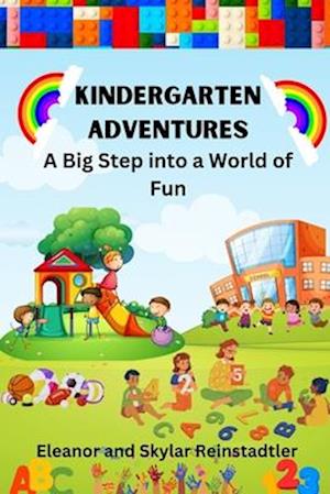 KINDERGARTEN ADVENTURES - A BIG STEP INTO A WORLD OF FUN