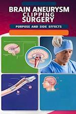 Brain Aneurysm Clipping Surgery Purpose and Side Effects