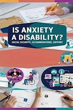 Is Anxiety a Disability? Social Security, Accommodations, Support