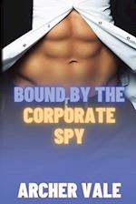 Bound by the Corporate Spy 
