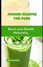 JUICING RECIPES FOR PCOS : Boost your Health Naturally 