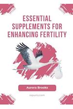 Essential Supplements for Enhancing Fertility 