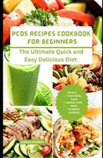 PCOS RECIPES COOKBOOK FOR BEGINNERS: The Ultimate Quick and Easy Delicious Diet 