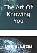 The Art Of Knowing You 