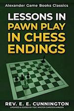 Lessons in Pawn Play in Chess Endings: Play better endgames 