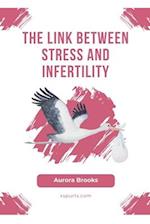 The Link Between Stress and Infertility 