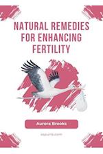 Natural Remedies for Enhancing Fertility 