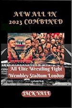 AEW All In 2023 Combined: All Elite Wrestling Fight Wembley Stadium London 