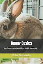 Bunny Basics: Your Comprehensive Guide to Rabbit Ownership 