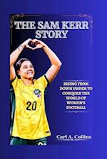 The Sam Kerr Story: Rising from Down Under to Conquer the World of Women's Football 
