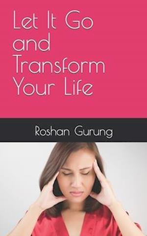 Let It Go and Transform Your Life