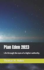 Plan Eden 2023: Life through the eyes of a higher authority. 